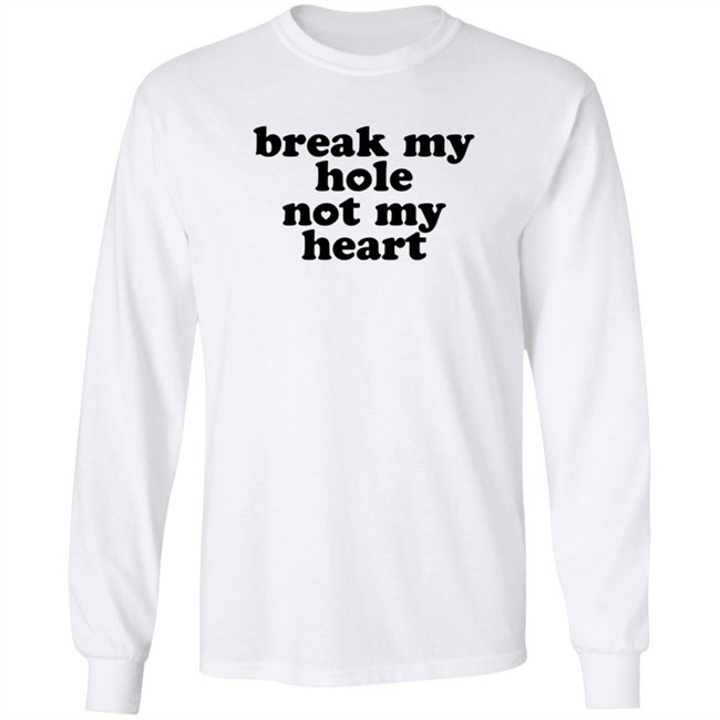 Broken Halo Break My Hole Not My Heart Shirt Broken Halo Break My Hole Not My Heart Shirt