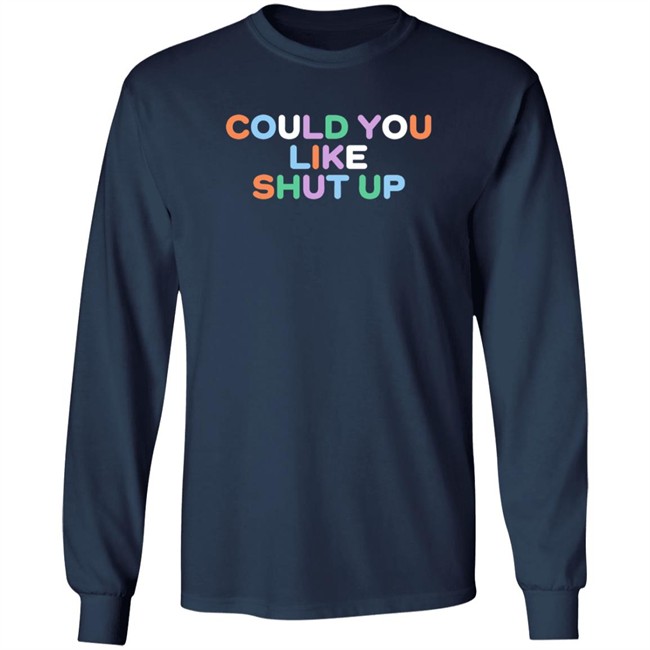 Could You Like Shut Up T Shirt Anne Marie Could You Like Shut Up T Shirt Anne Marie