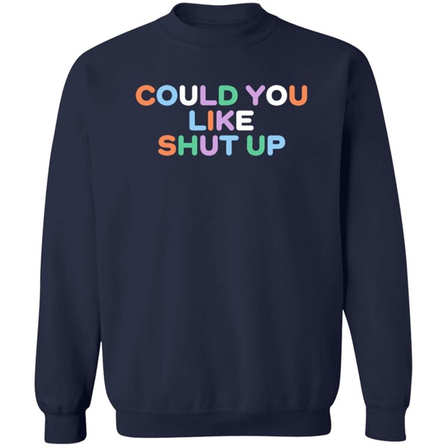 Could You Like Shut Up T Shirt Anne Marie Could You Like Shut Up T Shirt Anne Marie