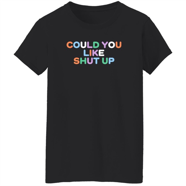 Could You Like Shut Up T Shirt Anne Marie Could You Like Shut Up T Shirt Anne Marie