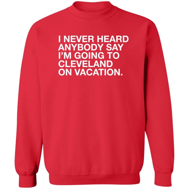 Joakim Noah I Never Heard Anybody Say I'm Going To Cleveland On Vacation Shirt Obvious Shirts Joakim Noah I Never Heard Anybody Say I'm Going To Cleveland On Vacation Shirt Obvious Shirts