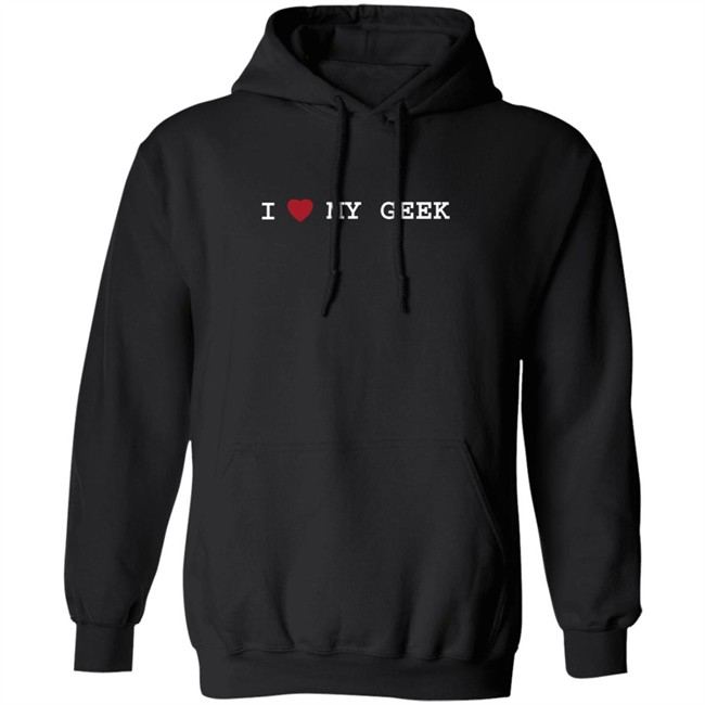 I Love My Geek T Shirt I Love My Geek T Shirt