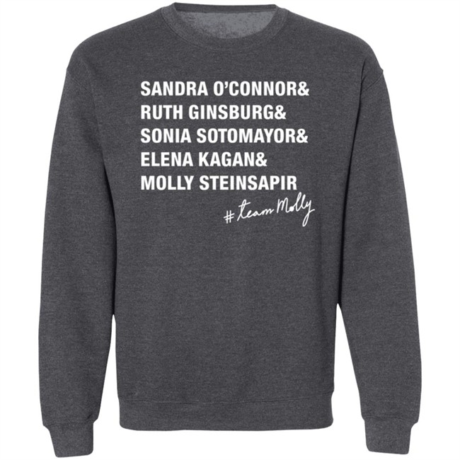 The Molly Steinsapir Sandra O'connor Ruth Ginsburg Sonia Sotomayor Elena Kagan T Shirt Kaye The Molly Steinsapir Sandra O'connor Ruth Ginsburg Sonia Sotomayor Elena Kagan T Shirt Kaye