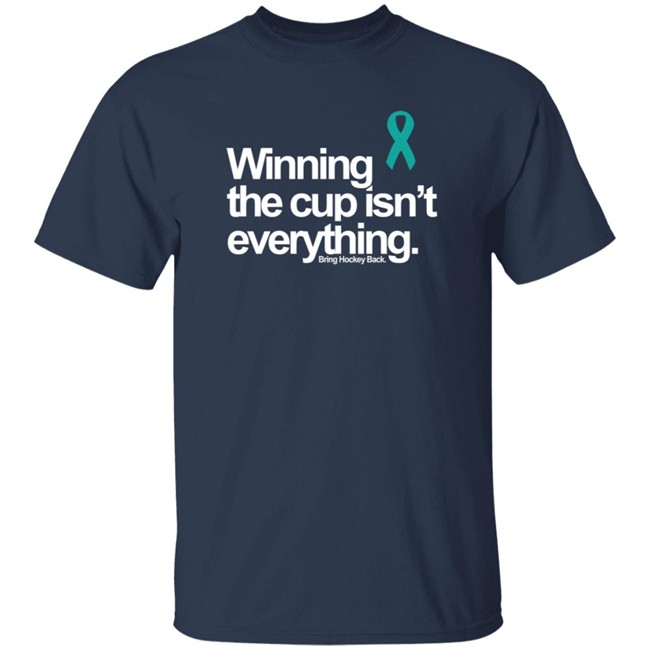 Rainn Winning The Cup Isn't Everything Bring Hockey Back Shirt Rainn Winning The Cup Isn't Everything Bring Hockey Back Shirt