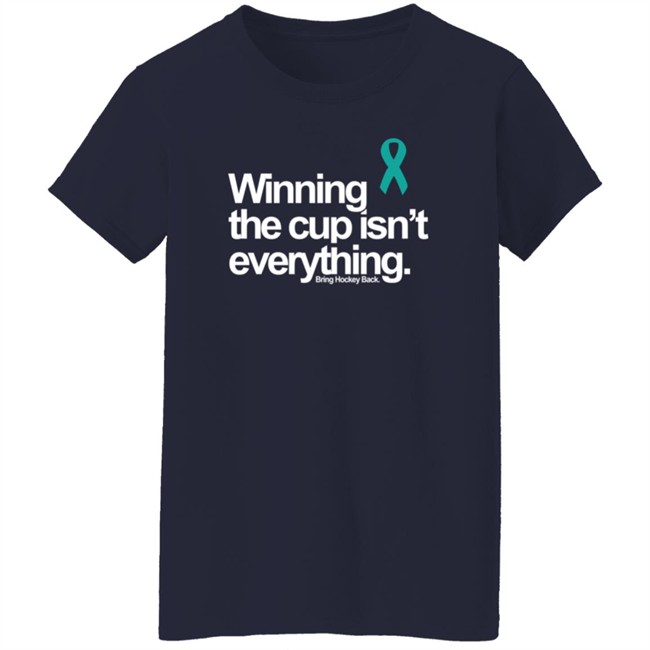 Rainn Winning The Cup Isn't Everything Bring Hockey Back Shirt Rainn Winning The Cup Isn't Everything Bring Hockey Back Shirt