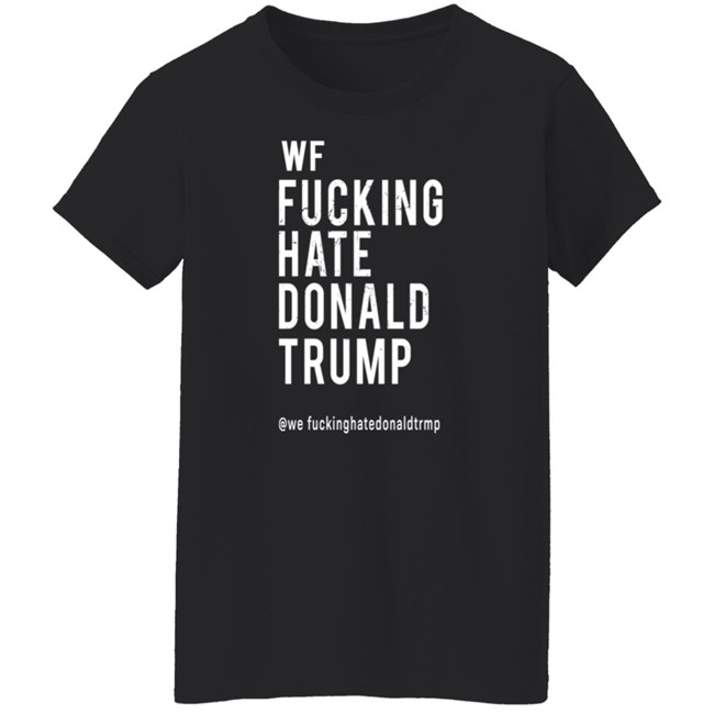 Wf Fucking Hate Donald Trump Shirt Reesus Patriot Wf Fucking Hate Donald Trump Shirt Reesus Patriot