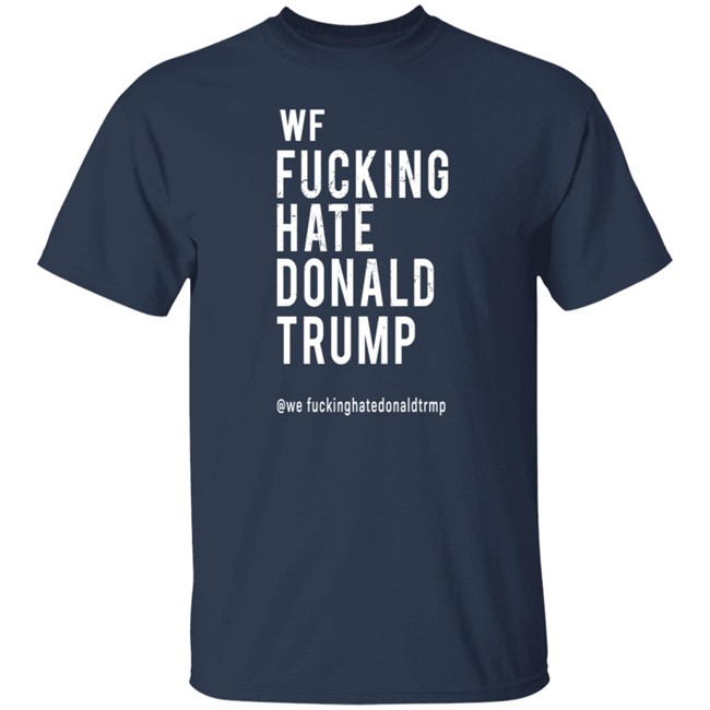 Wf Fucking Hate Donald Trump Shirt Reesus Patriot Wf Fucking Hate Donald Trump Shirt Reesus Patriot