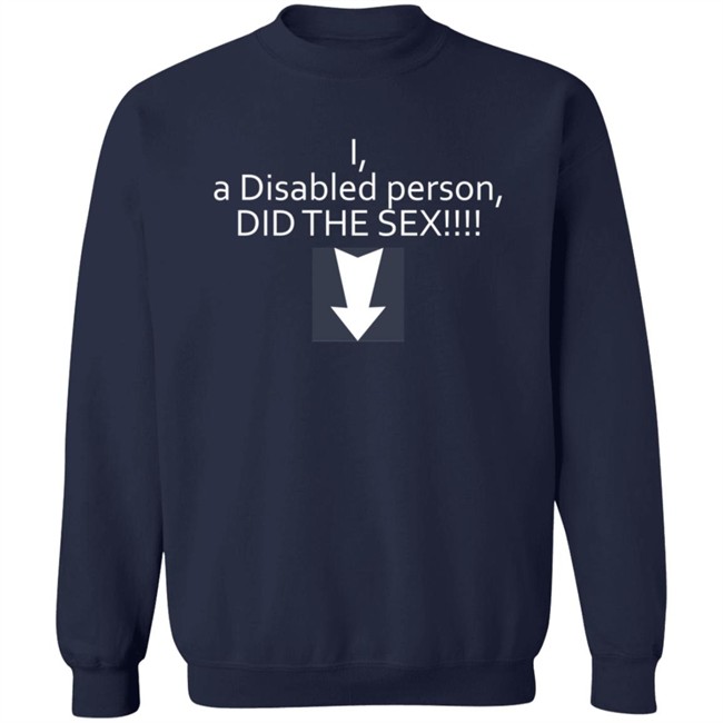 Phila Heather Lexi Of The DSC I A Disabled Person Did The Sex Shirt Phila Heather Lexi Of The DSC I A Disabled Person Did The Sex Shirt