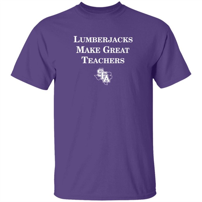 Jack Backers College Bookstore Lumberjacks Make Great Teachers T Shirt Dorian Nero