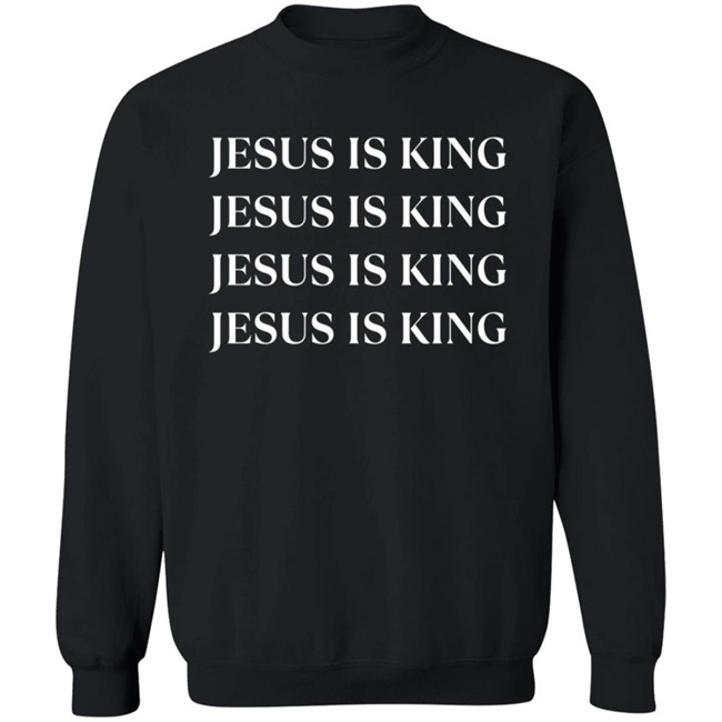 Jesus Is King Merch Jesus Is King 4 Times Black Sweatshirt