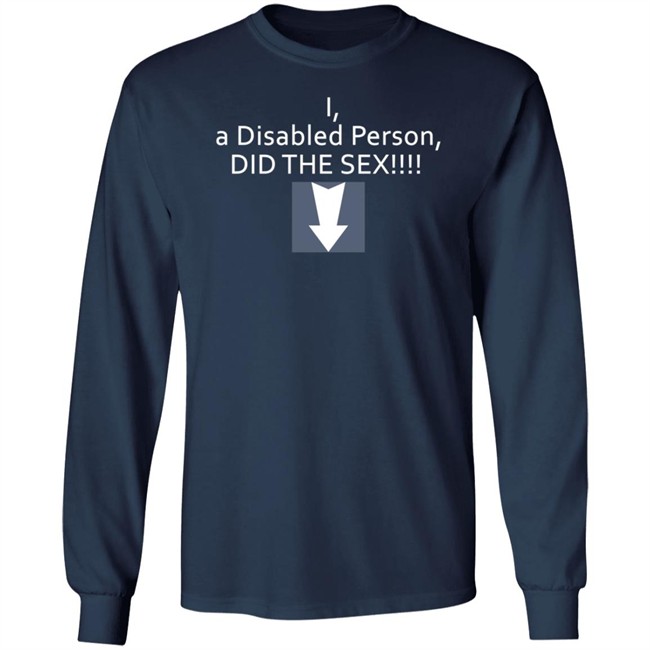 I A Disabled Person Did The Sex Shirt Turbocum I A Disabled Person Did The Sex Shirt Turbocum