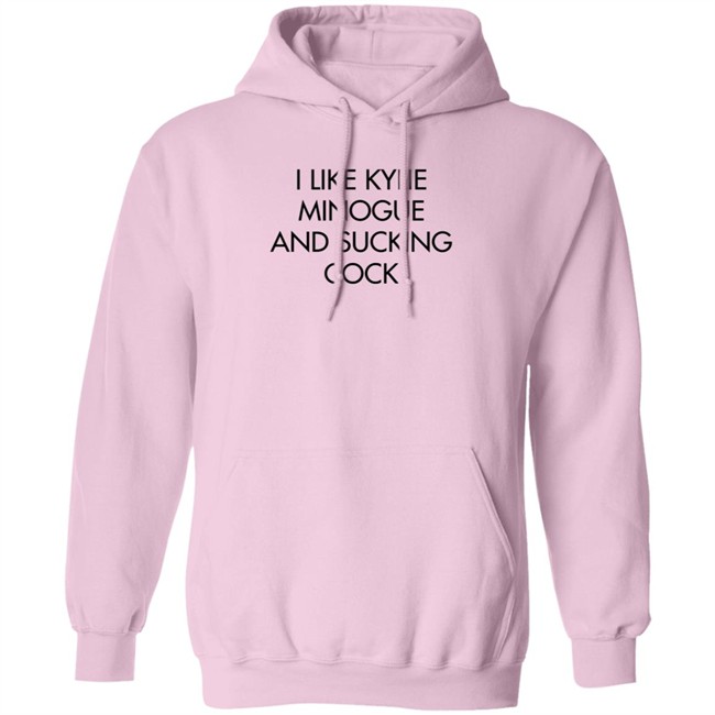 I Like Kylie Minogue And Sucking Cock Shirt Disc0d0wn I Like Kylie Minogue And Sucking Cock Shirt Disc0d0wn