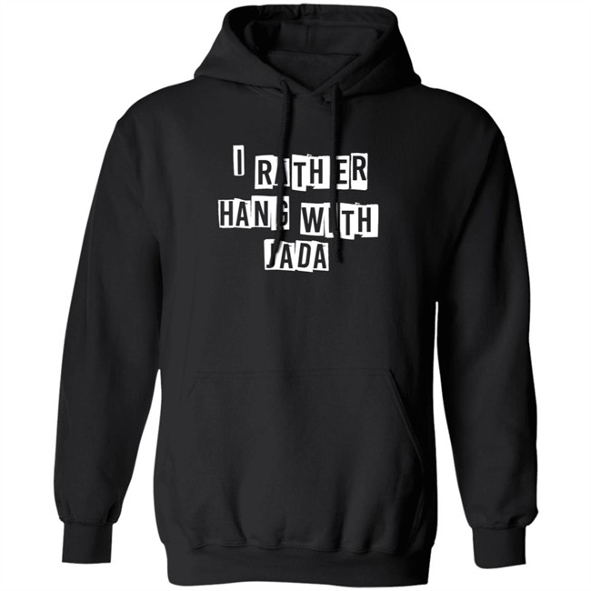 I Rather Hang With Jada Hoodie Freebandz Merch