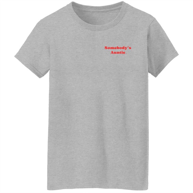Somebody's Auntie T Shirt Insecure Hbo Somebody's Auntie T Shirt Insecure Hbo