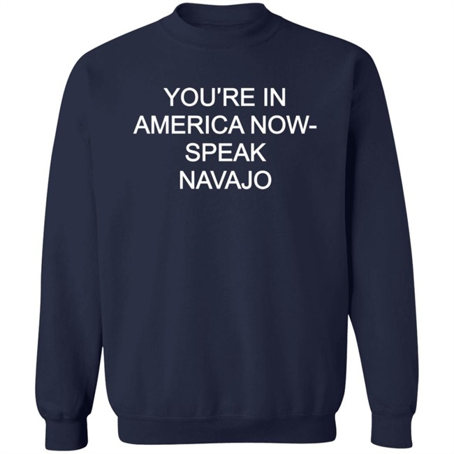 Lockupcheeto You're In America Now- Speak Navajo Shirt Lockupcheeto You're In America Now- Speak Navajo Shirt