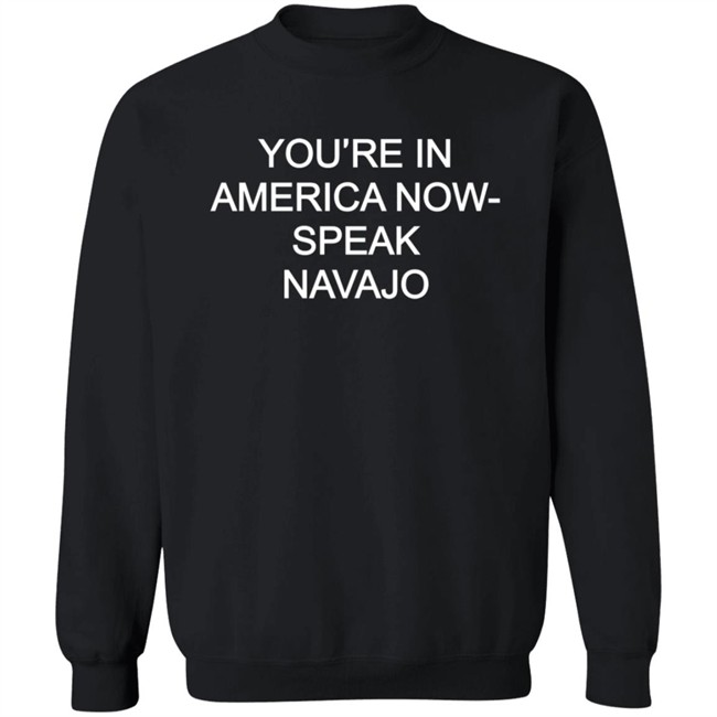 Lockupcheeto You're In America Now- Speak Navajo Shirt Lockupcheeto You're In America Now- Speak Navajo Shirt