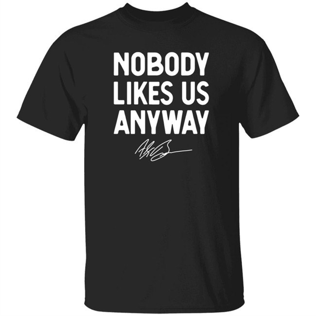 Abrinc Shop Nobody Likes Us Anyway Richmond Win Shirt