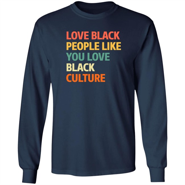 Love Black People Like You Black Culture Shirt Jon Paul, Ed.D Love Black People Like You Black Culture Shirt Jon Paul, Ed.D