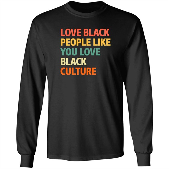 Love Black People Like You Black Culture Shirt Jon Paul, Ed.D Love Black People Like You Black Culture Shirt Jon Paul, Ed.D