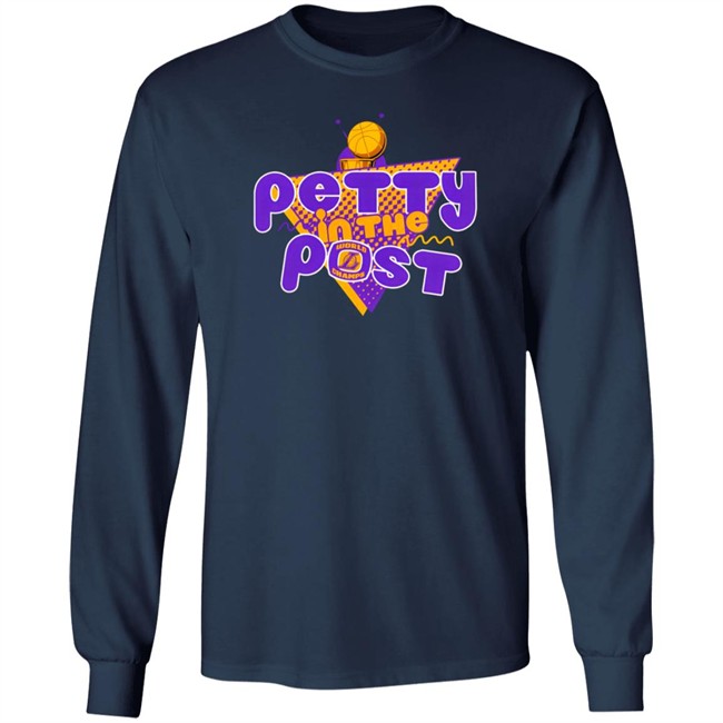 The Pettiest LA Merch Petty In The Post T Shirt The Pettiest Laker Fan The Pettiest LA Merch Petty In The Post T Shirt The Pettiest Laker Fan