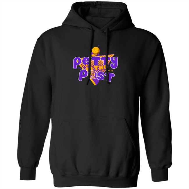 The Pettiest LA Merch Petty In The Post T Shirt The Pettiest Laker Fan The Pettiest LA Merch Petty In The Post T Shirt The Pettiest Laker Fan