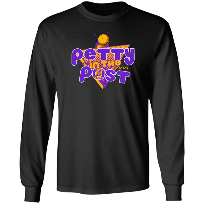 The Pettiest LA Merch Petty In The Post T Shirt The Pettiest Laker Fan The Pettiest LA Merch Petty In The Post T Shirt The Pettiest Laker Fan