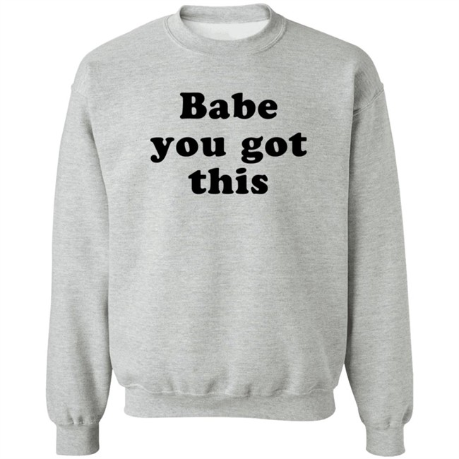 Yelyahbell Babe You Got This Shirt Yelyahbell Babe You Got This Shirt
