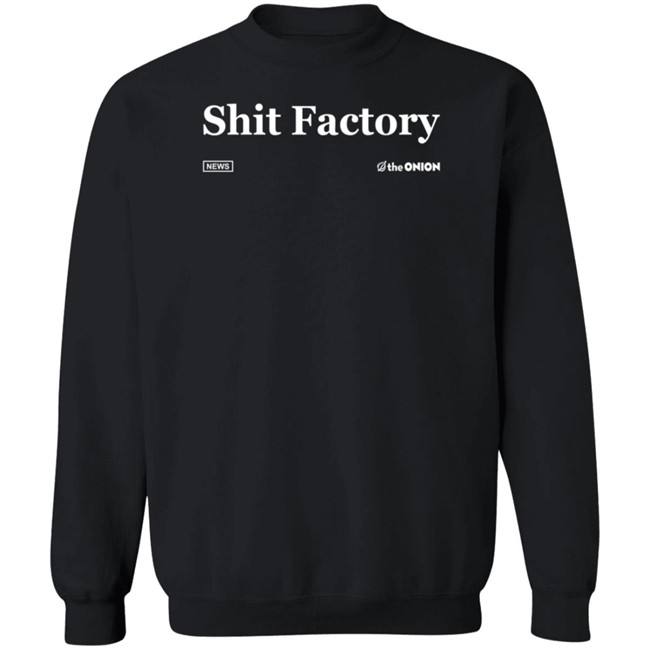 The Onion Store Shit Factory Headline Shirt The Onion Store Shit Factory Headline Shirt