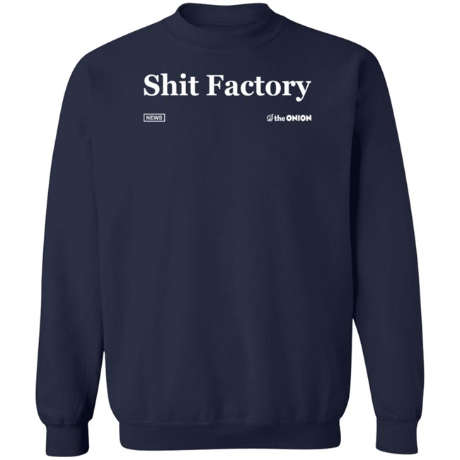 The Onion Store Shit Factory Headline Shirt The Onion Store Shit Factory Headline Shirt