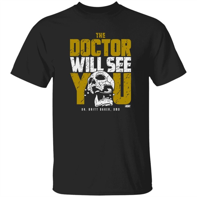 Shop AEW The Doctor Will See You Dr Britt Baker DMD Shirt