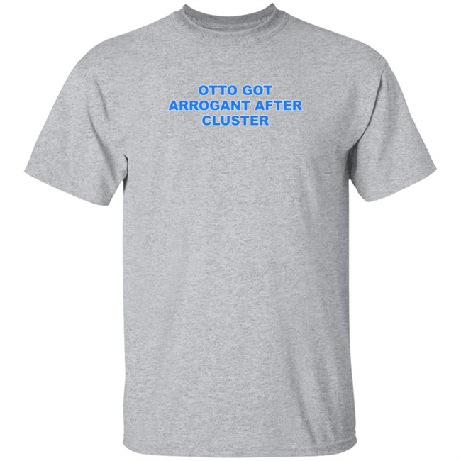 Only Waterparks Merch Otto Got Arrogant After Cluster Shirt Otto Ringer Shirt Only Waterparks Merch Otto Got Arrogant After Cluster Shirt Otto Ringer Shirt