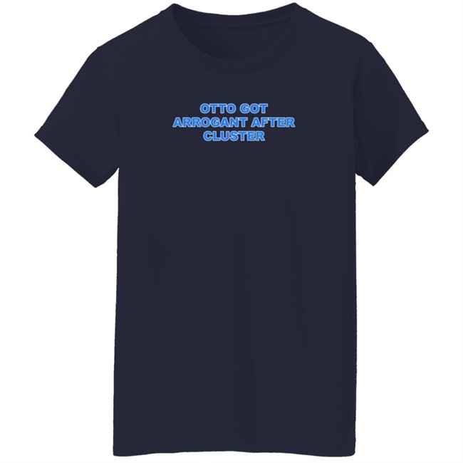 Only Waterparks Merch Otto Got Arrogant After Cluster Shirt Otto Ringer Shirt Only Waterparks Merch Otto Got Arrogant After Cluster Shirt Otto Ringer Shirt