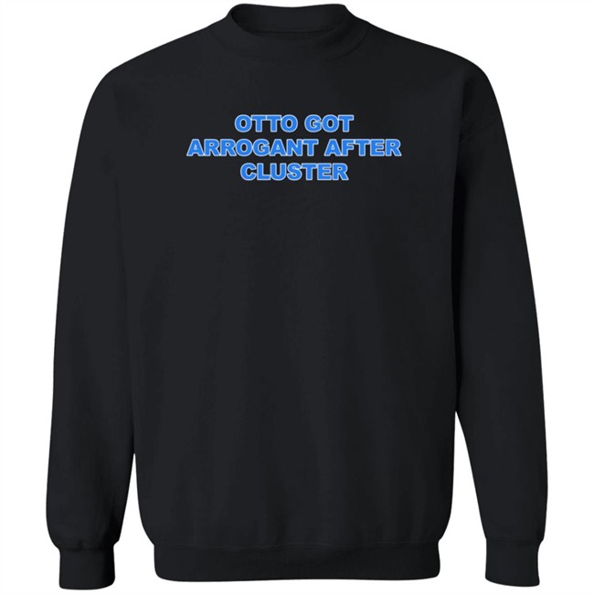 Only Waterparks Merch Otto Got Arrogant After Cluster Shirt Otto Ringer Shirt Only Waterparks Merch Otto Got Arrogant After Cluster Shirt Otto Ringer Shirt