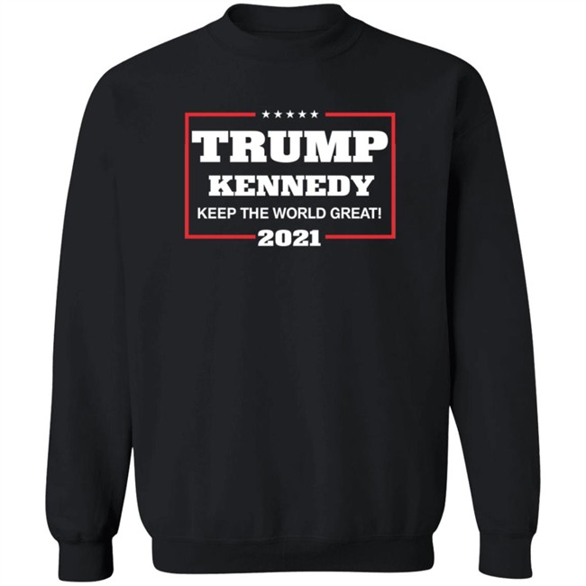 Trump Kennedy Keep The World Great 2021 Shirt Trump Kennedy Keep The World Great 2021 Shirt