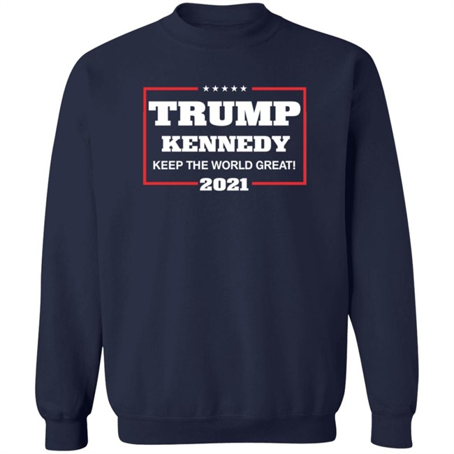 Trump Kennedy Keep The World Great 2021 Shirt Trump Kennedy Keep The World Great 2021 Shirt