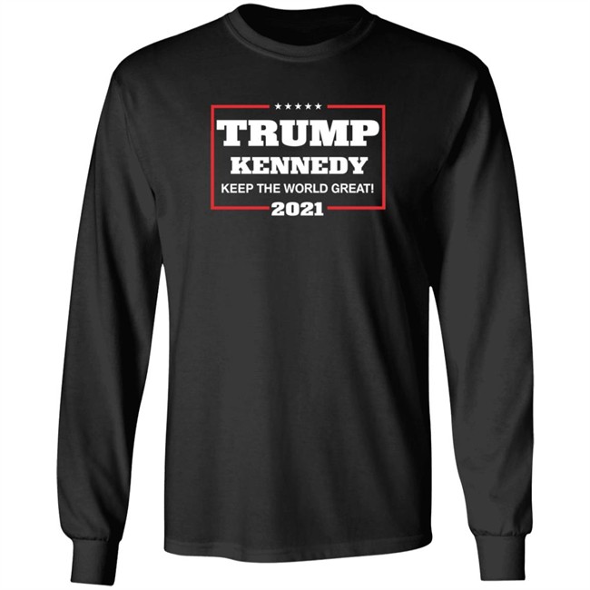 Trump Kennedy Keep The World Great 2021 Shirt Trump Kennedy Keep The World Great 2021 Shirt