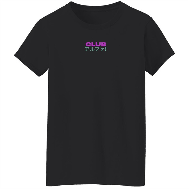 Limited Edition Alpha Girl Club Shirt Limited Edition Alpha Girl Club Shirt