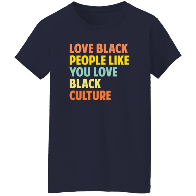 Jon Paul Love Black People Like You Love Black Culture Shirt Jon Paul Love Black People Like You Love Black Culture Shirt