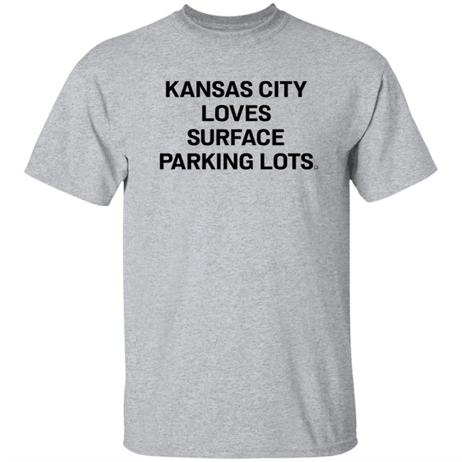 KC Store Raygun Shirts Rockhill Strat Kansas City Loves Surface Parking Lots Shirt