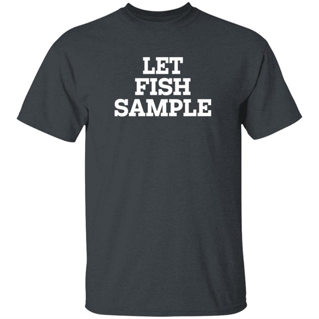 Let Fish Sample Shirt Wap Country Let Fish Sample Shirt Wap Country