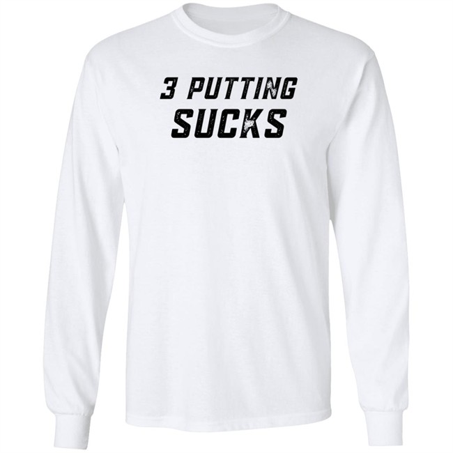 Legend Golf 3 Putting Sucks T Shirt KC Bubba Legend Golf 3 Putting Sucks T Shirt KC Bubba