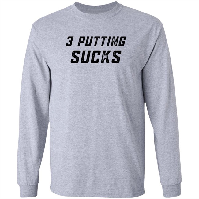 Legend Golf 3 Putting Sucks T Shirt KC Bubba Legend Golf 3 Putting Sucks T Shirt KC Bubba