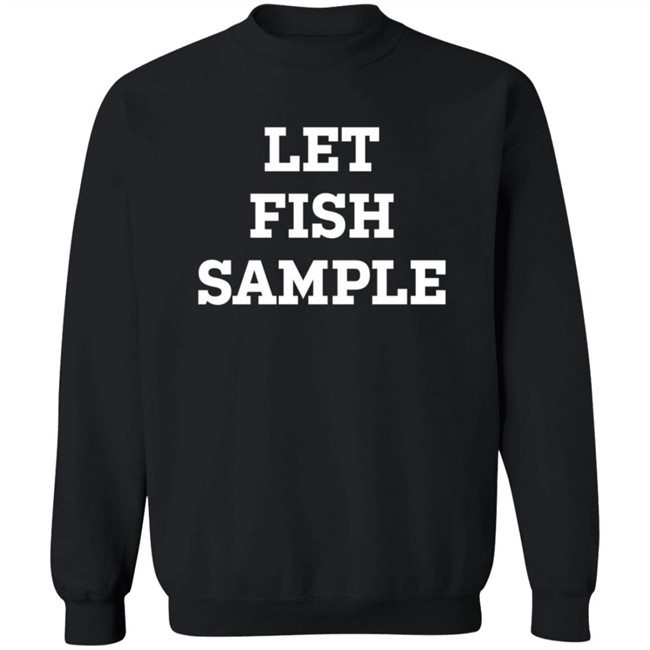 Let Fish Sample Shirt Cubsgirl1825 Let Fish Sample Shirt Cubsgirl1825