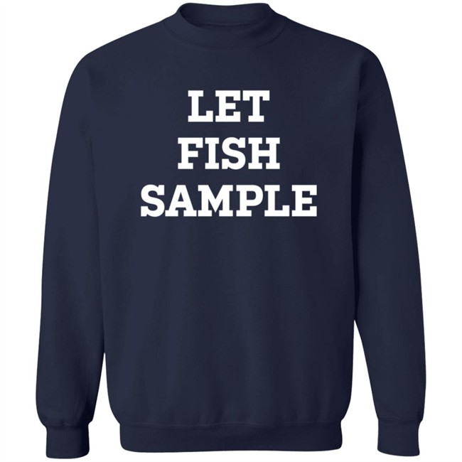 Let Fish Sample Shirt Cubsgirl1825 Let Fish Sample Shirt Cubsgirl1825
