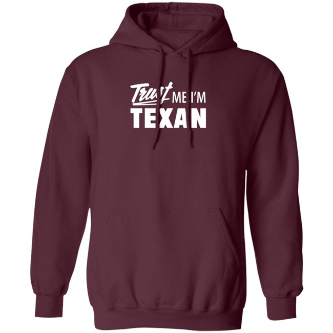 Texas Humor Merch Trust Me I'm Texan Crewneck Sweatshirt Texas Humor Merch Trust Me I'm Texan Crewneck Sweatshirt