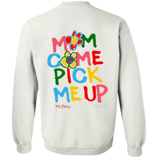 Mom Come Pick Me Up Merch Mcpmu Store MCPMU x ITSGPF Tee Shirt Mom Come Pick Me Up Merch Mcpmu Store MCPMU x ITSGPF Tee Shirt