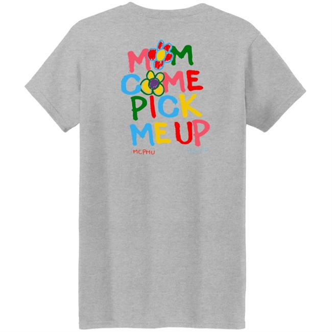Mom Come Pick Me Up Merch Mcpmu Store MCPMU x ITSGPF Tee Shirt Mom Come Pick Me Up Merch Mcpmu Store MCPMU x ITSGPF Tee Shirt