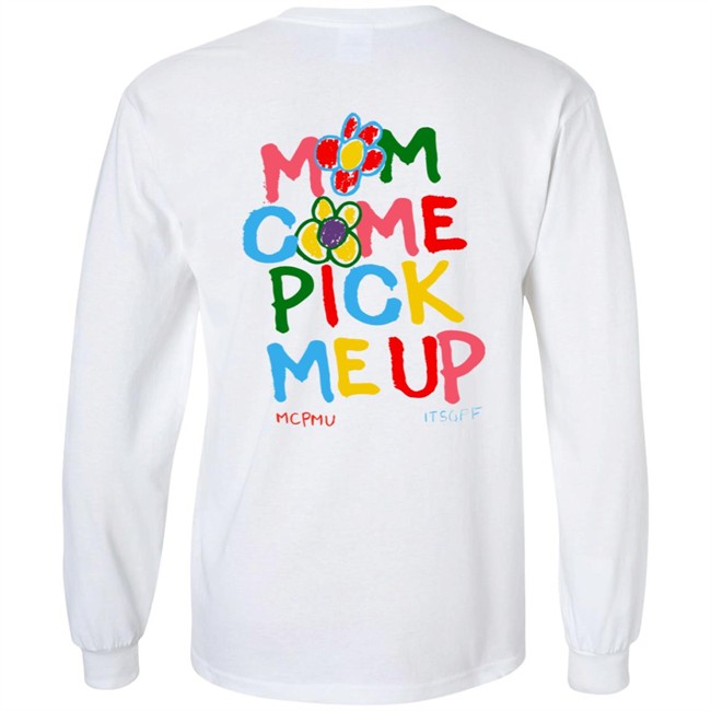 Mom Come Pick Me Up Merch Mcpmu Store MCPMU x ITSGPF Tee Shirt Mom Come Pick Me Up Merch Mcpmu Store MCPMU x ITSGPF Tee Shirt