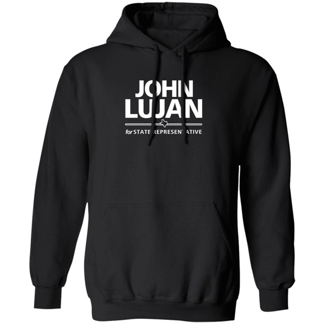 John Lujan For State Representative Shirt Texas John Lujan For State Representative Shirt Texas