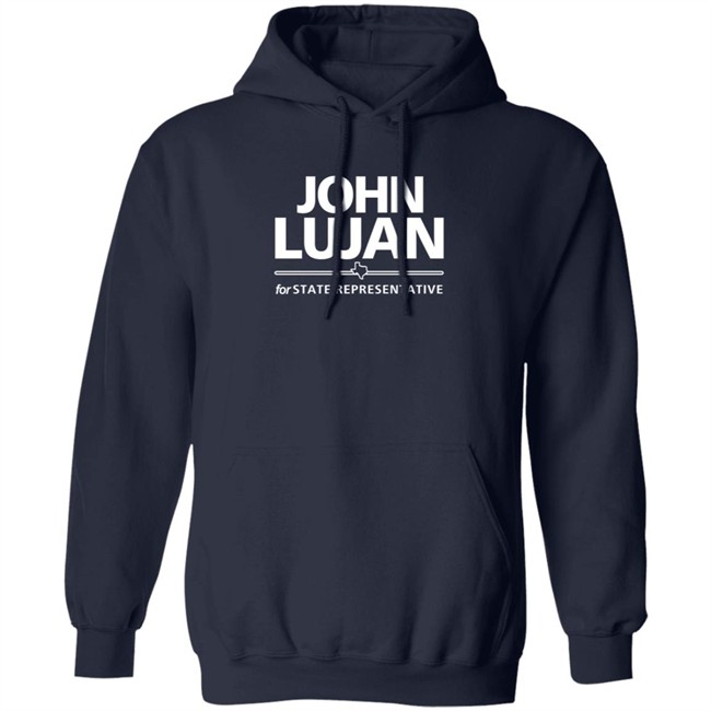 John Lujan For State Representative Shirt Texas John Lujan For State Representative Shirt Texas